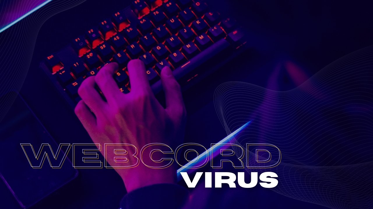 WebCord Virus